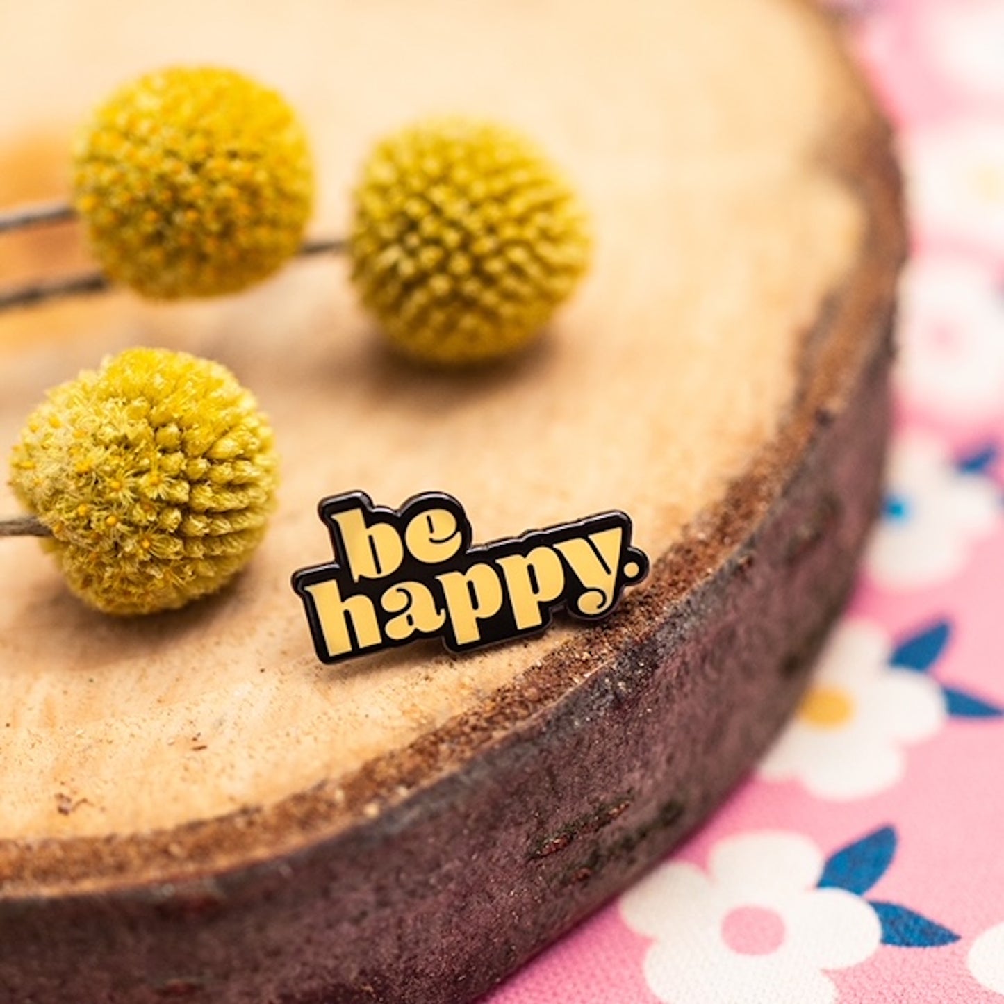 Be Happy Enamel Pin Badge - Enamelhappy - Enamelhappy