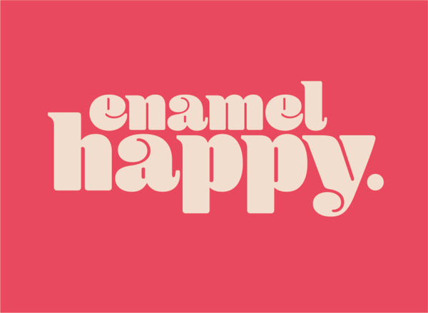 Enamelhappy