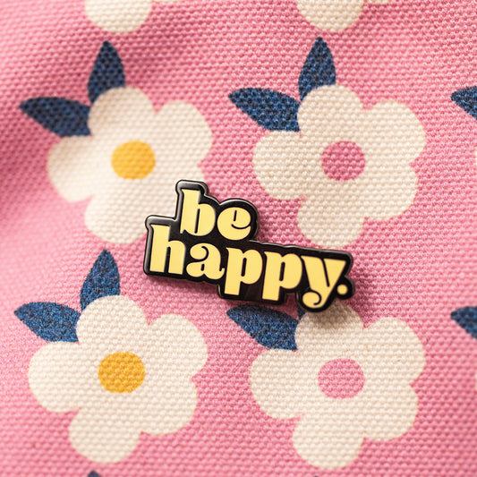 Be Happy Enamel Pin Badge - Enamelhappy - Enamelhappy